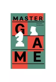 Master Game Jzef Pisudski and the Rebirth of Poland