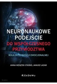 Neuronaukowe podej�cie do wsp�czesnego przyw�dztwa - rola inteligencji emocjonalnej