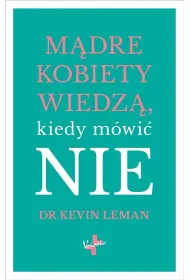 M�dre kobiety wiedz� kiedy m�wi� nie