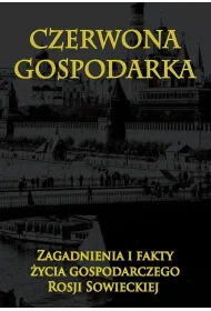 Czerwona gospodarka. Zagadnienia i fakty �ycia gospodarczego Rosji Sowieckiej
