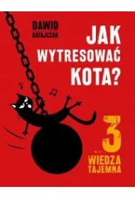Jak wytresowa� kota 3. Wiedza tajemna