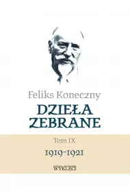 Feliks Koneczny. Dziea zebrane. Tom 9