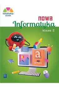 Nowa Informatyka. Kalejdoskop ucznia. Zeszyt wicze. Klasa 2