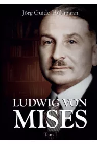 Ludwig von Mises. Tom 1