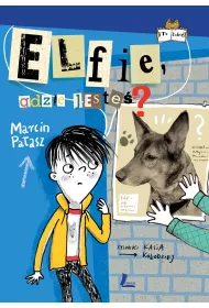 Elfie, gdzie jeste�? Elfomania. Tom 2