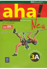 Z.Aha! Neu 3A GIM. Podr�cznik z �wiczeniami. Zakres podstawowy. J�zyk niemiecki (stare wydanie)