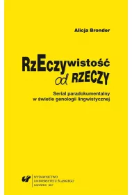 Rzeczywisto�� od rzeczy. Serial paradokumentalny..