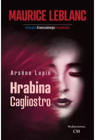 Hrabina Cagliostro. Arsene Lupin. Tom 16