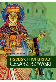 Fryderyk II Hohenstauf, cesarz rzymski