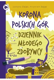 Korona Polskich G�r. Dziennik m�odego zdobywcy