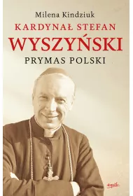Kardyna� Stefan Wyszy�ski. Prymas Polski