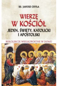 Wierz� w Ko�ci� jeden, �wi�ty, katolicki i..