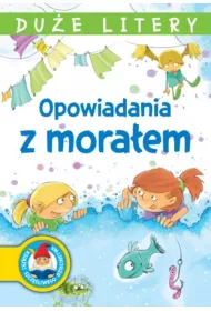Opowiadania z mora�em. Du�e Litery