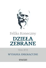 Feliks Koneczny. Dzie�a zebrane T.16