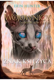 Znak ksiyca. Wojownicy. Omen gwiazd. Tom 4