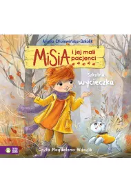 Audiobook Misia i jej mali pacjenci. Szkolna wycieczka mp3