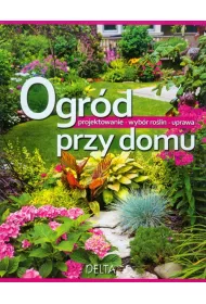 OGROD PRZY DOMU-DELTA * *