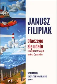 Dlaczego si� uda�o. Filozofia i strategie tw�rcy Comarchu