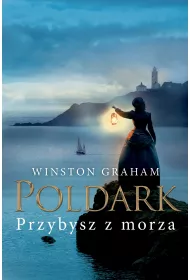 Przybysz z morza. Dziedzictwo rodu Poldark�w. Tom 8
