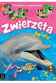 Ksi��ka Zwierz�ta �wiata. Minialbum z naklejkami