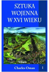 Sztuka wojenna w XVI wieku. Tom 1
