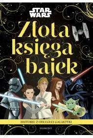 Historie z odleg�ej galaktyki. Star War. Z�ota ksi�ga bajek