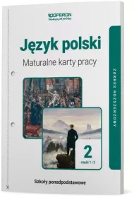Jzyk polski 2. Maturalne karty pracy. Cz 1 i 2. Linia I. Zakres rozszerzony. Szkoy ponadpodstawowe