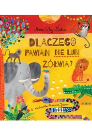 Dlaczego pawian nie lubi ��wia? Opowie�ci z serca Afryki