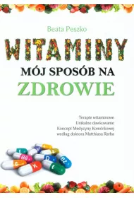 Witaminy m�j spos�b na zdrowie. Wydanie 2