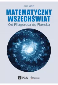 Matematyczny wszech�wiat. Od Pitagorasa do Plancka