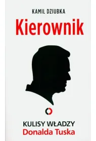 Kierownik. Kulisy w�adzy Donalda Tuska