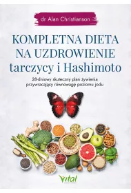 Kompletna dieta na uzdrowienie tarczycy i Hashimoto