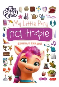 My Little Pony. Na tropie. Szukaj i znajd�