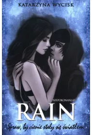 Rain. Spraw, by cienie stay si wiatem. Cz 1. Niepokonani. Tom 3