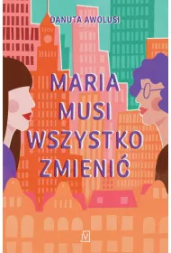 Maria musi wszystko zmieni