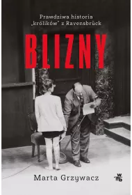 Blizny. Prawdziwa historia "kr�lik�w" z Ravensbruck