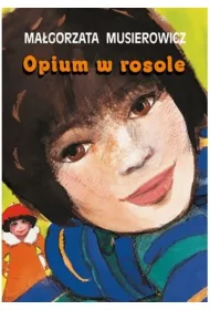 Opium w rosole. Je�ycjada. Tom 5
