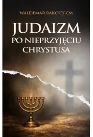 Judaizm po nieprzyj�ciu Chrystusa