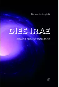 Dies irae. Szkice nienowoczesne
