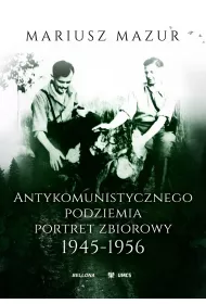 eBook Antykomunistycznego podziemia portret zbiorowy 1945-1956 mobi epub