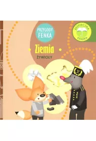 Przygody Fenka. �ywio�y. Ziemia