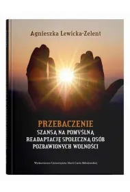 eBook Przebaczenie szans na pomyln readaptacj spoeczn osb pozbawionych wolnoci pdf