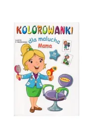 Mama. Kolorowanki dla malucha
