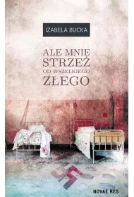 Ale mnie strze od wszelkiego zego