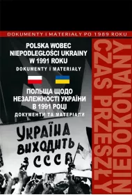 Polska wobec niepodleg�o�ci Ukrainy w 1991 roku