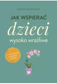 Jak wspiera dzieci wysoko wraliwe