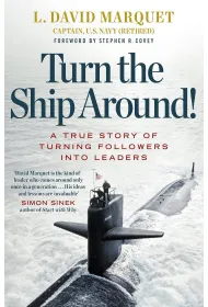 Turn The Ship Around! A True Story of Turning Followers into Leaders