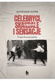 Celebryci, skandale i sensacje II Rzeczypospolitej