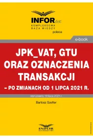 eBook JPK_VAT, GTU oraz oznaczenia transakcji – po zmianach od 1 lipca 2021 r. pdf
