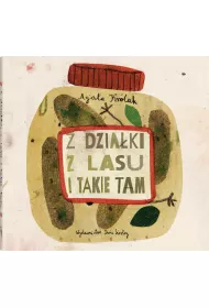 Z dzia�ki z lasu i takie tam